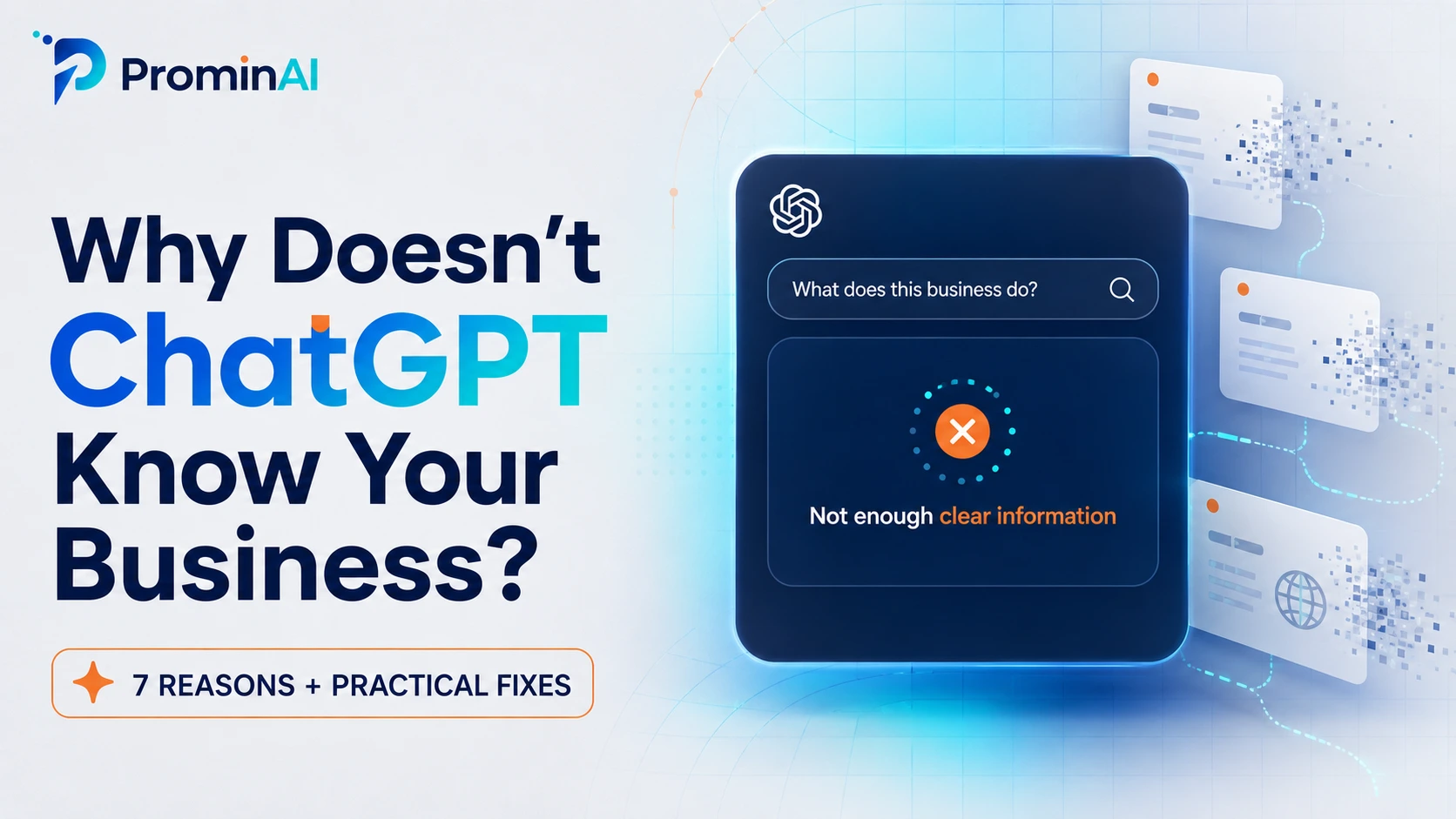 Why Doesn't ChatGPT Know Your Business? Seven reasons and practical fixes